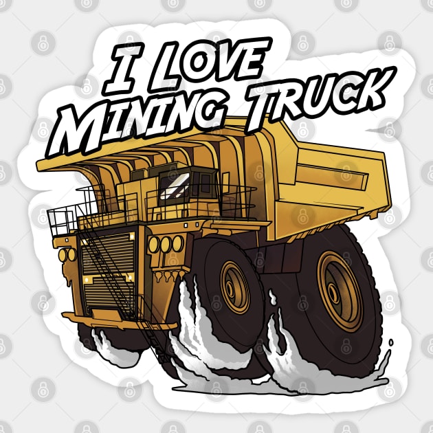 I love Mining Truck Sticker by damnoverload